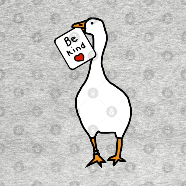 Game Goose of Kindness says Be Kind by ellenhenryart